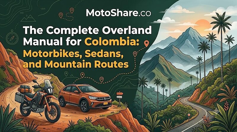 The Complete Overland Manual for Colombia: Motorbikes, Sedans, and Mountain Routes